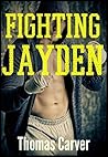 Fighting Jayden (Jayden's Education, #3)