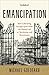 Emancipation : How Liberati...