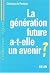 La génération future a-t-elle un avenir ? by Christian de Perthuis