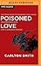 Poisoned Love by Carlton Smith