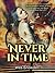 'Never in Time