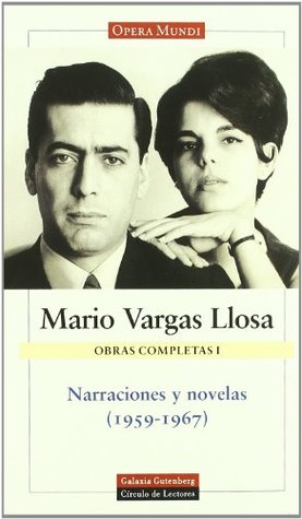 Narraciones y novelas (1959-1967): Obras completas. Vol.I (Obras Completas: Opera Mundi / Complete Works: Opera Mundi) (Spanish Edition)