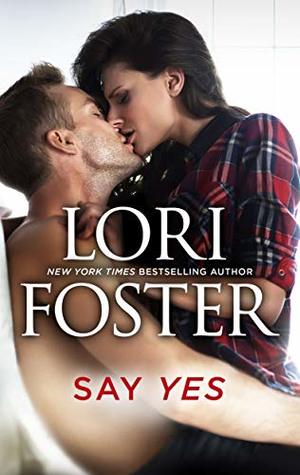 Say Yes: A Spicy Contemporary Romance About the Sexy Man Next Door
