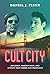 Cult City: Jim Jones, Harvey Milk, and 10 Days That Shook San Francisco