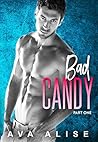 Bad Candy: Part One