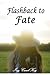 Flashback to Fate by Ivy Carol Key