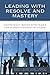 Leading with Resolve and Mastery: Competency-Based Strategies for Superintendent Success (The Concordia University Leadership Series)