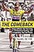 The Comeback: Greg LeMond, the True King of American Cycling, and a Legendary Tour de France