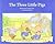 THREE LITTLE PIGS, THE