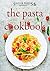 The Pasta Cookbook: Simple and Delicious Pasta Recipes