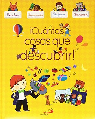 ¡Cuántas cosas que descubrir!: Los colores, los contrarios, las formas, los números (Hardcover)