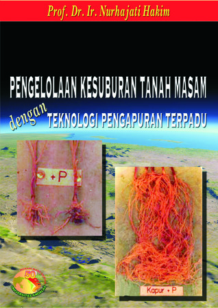Pengelolaan Kesuburan Tanah Masam dengan Teknologi Pengapuran Terpadu