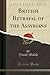 British Betrayal of the Assyrians (Classic Reprint)