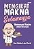 Mengikat Makna Selamanya by Haidar Bagir