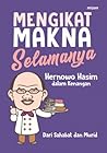Mengikat Makna Selamanya: Hernowo Hasim dalam Kenangan