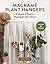 Macramé Plant Hangers: Crea...