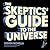 The Skeptics' Guide to the Universe: How to Know What's Really Real in a World Increasingly Full of Fake