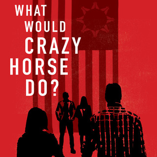 What Would Crazy Horse Do?