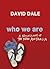 Who We Are by David Dale