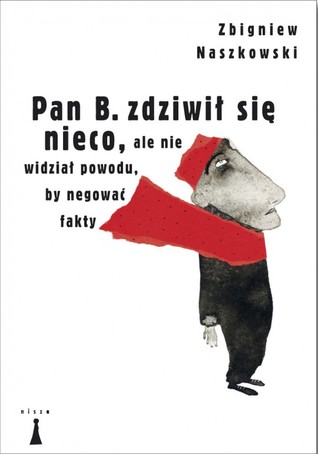 Pan B. zdziwił się nieco, ale nie widział powodu, by negować fakty