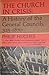 The Church in Crisis: A History of the General Councils, 325-1870