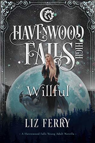 Willful (Havenwood Falls High #18)