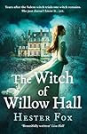 The Witch of Willow Hall by Hester Fox