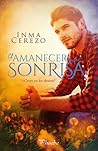 El amanecer de tu sonrisa by Inma Cerezo