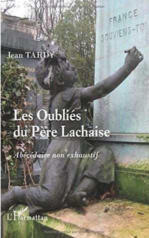 Les oubliés du Père Lachaise : Abécédaire non exhaustif (Paperback)