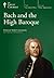 Bach and the High Baroque