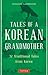 Tales of a Korean Grandmother: 32 Traditional Tales from Korea