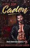 Alpha Dom: Caden (Black Thorn Bar #1)