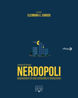 nerdopoli. espressioni di una comunità in evoluzione