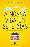 A Nossa Vida em Sete Dias by Francesca Hornak