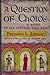 A Question of Choice, A Novel of 15th Century England