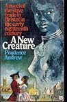 A New Creature by Prudence Andrew
