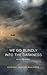 We go blindly into the darkness: Collected Stories