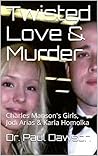 Twisted Love & Murder: Charles Manson's Girls, Jodi Arias & Karla Homolka