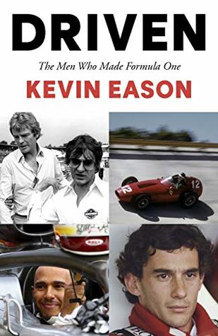 Driven: The Men Who Made Formula One (Kindle Edition)