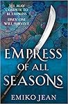 Empress of all Seasons by Emiko Jean