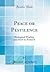 Peace or Pestilence: Biological Warfare and How to Avoid It (Classic Reprint)