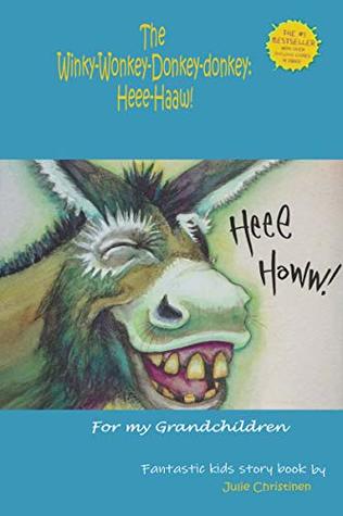The Winky-Wonkey-Donkey-donkey: Heee-Haaw! (Kindle Edition)
