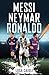 Messi, Neymar, Ronaldo by Luca Caioli