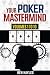 Your Poker Mastermind Vols 1 to 10 by Ben Hayles Your Poker Mastermind Vols 1 to 10 by Ben Hayles