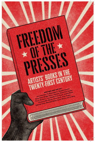 Freedom of the Presses: Artists' Books in the Twenty-First Century (Paperback)