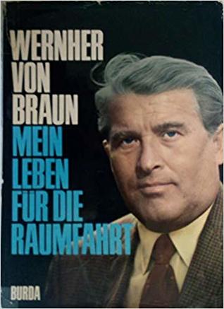 Wernher von Braun. Mein Leben für die Raumfahrt