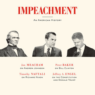 Impeachment: An American History