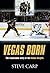 Vegas Born by Steve Carp