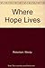 Where Hope Lives