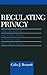 Regulating Privacy: Data Protection and Public Policy in Europe and the United States